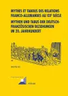 Mythes Et Tabous Des Relations Franco-Allemandes Au XX E Siècle- Mythen Und Tabus Der Deutsch-Franzoesischen Beziehungen Im 20. Jahrhundert cover