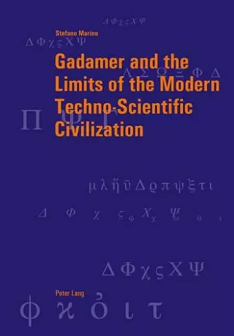 Gadamer and the Limits of the Modern Techno-Scientific Civilization cover