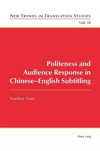 Politeness and Audience Response in Chinese-English Subtitling cover