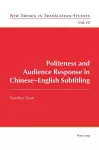 Politeness and Audience Response in Chinese-English Subtitling cover