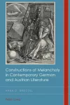 Constructions of Melancholy in Contemporary German and Austrian Literature cover