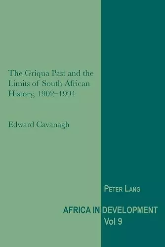 The Griqua Past and the Limits of South African History, 1902-1994 cover