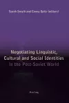 Negotiating Linguistic, Cultural and Social Identities in the Post-Soviet World cover