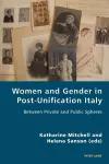 Women and Gender in Post-Unification Italy cover