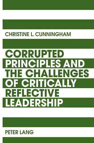 Corrupted Principles and the Challenges of Critically Reflective Leadership cover