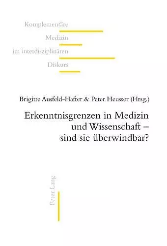 Erkenntnisgrenzen in Medizin Und Wissenschaft - Sind Sie Ueberwindbar? cover