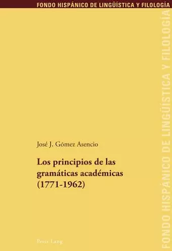 Los Principios de Las Gramáticas Académicas (1771-1962) cover