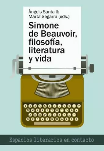 Simone de Beauvoir, Filosofía, Literatura Y Vida cover