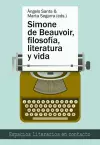 Simone de Beauvoir, Filosofía, Literatura Y Vida cover