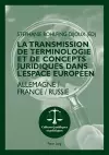 La transmission de terminologie et de concepts juridiques dans l'espace européen cover