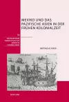 Mexiko Und Das Pazifische Asien in Der Fruehen Kolonialzeit cover