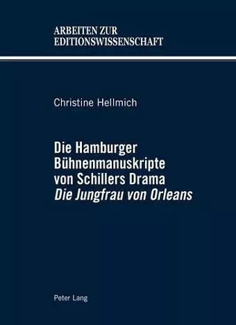 Die Hamburger Beuhnenmanuskripte Von Schillers Drama Die Jungfrau Von Orleans cover