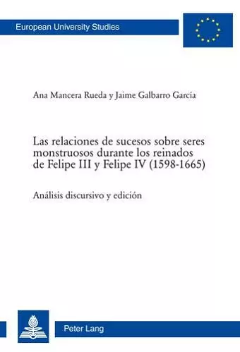 Las Relaciones de Sucesos Sobre Seres Monstruosos Durante Los Reinados de Felipe III Y Felipe IV (1598-1665) cover