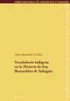 Vocabulario Indaigena En La Historia De Fray Bernardino De Sahagaun cover