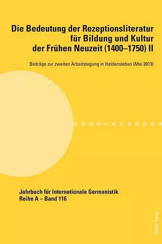 Die Bedeutung Der Rezeptionsliteratur Feur Bildung Und Kultur Der Freuhen Neuzeit (1400-1750) II cover