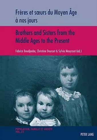 Frères et sœurs du Moyen Âge à nos jours / Brothers and Sisters from the Middle Ages to the Present cover