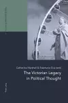The Victorian Legacy in Political Thought cover
