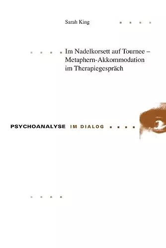 Im Nadelkorsett auf Tournee - Metaphern-Akkommodation im Therapiegespraech cover