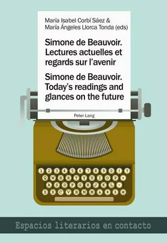 Simone de Beauvoir. Lectures actuelles et regards sur l’avenir / Simone de Beauvoir. Today’s readings and glances on the future cover
