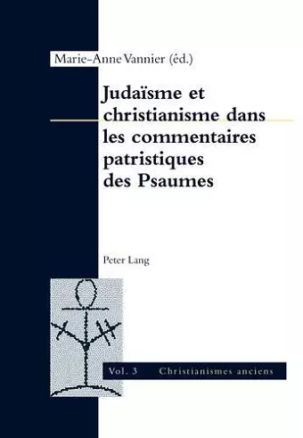 Judaïsme et christianisme dans les commentaires patristiques des Psaumes cover