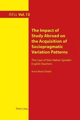 The Impact of Study Abroad on the Acquisition of Sociopragmatic Variation Patterns cover