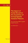 The Impact of Study Abroad on the Acquisition of Sociopragmatic Variation Patterns cover