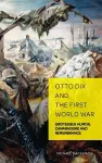 Otto Dix and the First World War cover