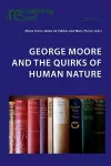 George Moore and the Quirks of Human Nature cover