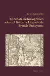 El debate historiográfico sobre el fin de la Historia de Francis Fukuyama cover