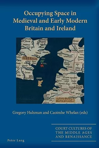 Occupying Space in Medieval and Early Modern Britain and Ireland cover