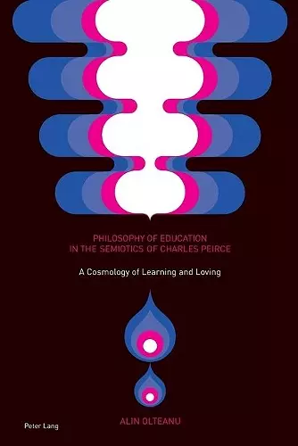 Philosophy of Education in the Semiotics of Charles Peirce cover