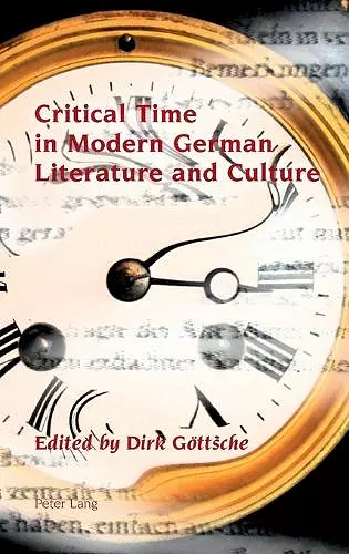 Critical Time in Modern German Literature and Culture cover