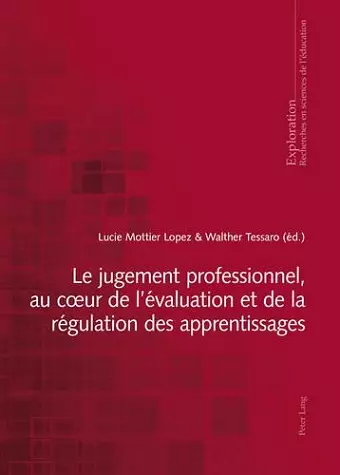 Le Jugement Professionnel, Au Coeur de l'Évaluation Et de la Régulation Des Apprentissages cover