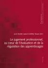 Le Jugement Professionnel, Au Coeur de l'Évaluation Et de la Régulation Des Apprentissages cover