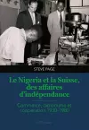 Le Nigeria Et La Suisse, Des Affaires d'Indépendance cover