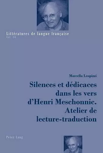 Silences et dédicaces dans les vers d'Henri Meschonnic. Atelier de lecture-traduction cover