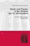 Musik und Theater in der Schweiz des 19. Jahrhunderts; Das Berner Hôtel de Musique und sein Umfeld cover