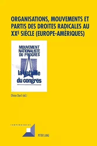 Organisations, Mouvements Et Partis Des Droites Radicales Au Xxe Siècle (Europe-Amériques) cover