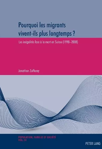 Pourquoi Les Migrants Vivent-Ils Plus Longtemps ? cover