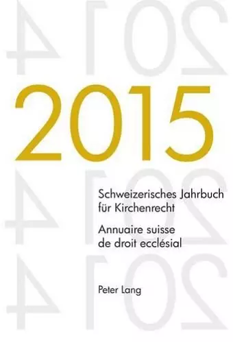 Schweizerisches Jahrbuch Fuer Kirchenrecht. Bd. 20 (2015) - Annuaire Suisse de Droit Ecclésial. Vol. 20 (2015) cover