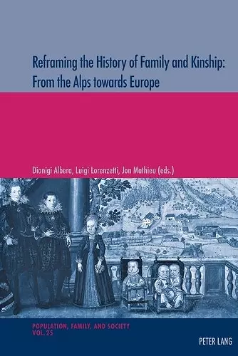 Reframing the History of Family and Kinship: From the Alps towards Europe cover