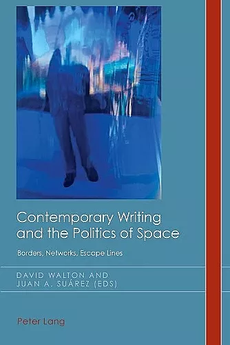 Contemporary Writing and the Politics of Space cover