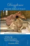 The Poetics of Decadence in Fin-de-Siècle Italy cover