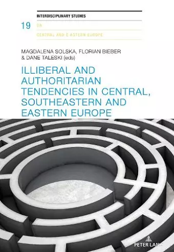 Illiberal and authoritarian tendencies in Central, Southeastern and Eastern Europe cover