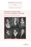 Romantic Dialectics: Culture, Gender, Theater cover
