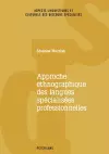 Approche Ethnographique Des Langues Spécialisées Professionnelles cover