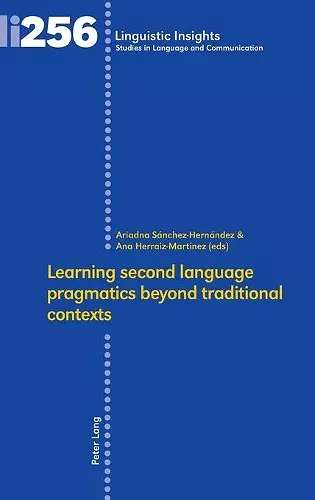 Learning second language pragmatics beyond traditional contexts cover