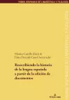Reescribiendo La Historia de la Lengua Española a Partir de la Edición de Documentos cover