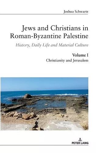Jews and Christians in Roman-Byzantine Palestine (Vol. 1) cover