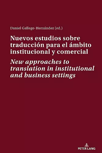 Nuevos estudios sobre traducción para el ámbito institucional y comercial New approaches to translation in institutional and business settings cover